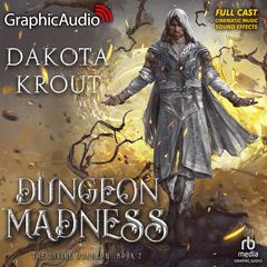 Dungeon Madness [Dramatized Adaptation] by Dakota Krout audiobook