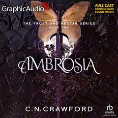Ambrosia [Dramatized Adaptation] by C.N. Crawford audiobook