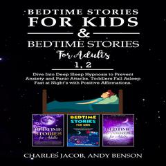 Bedtime Stories for Kids & Bedtime Stories for Adults 1, 2 by Andy Benson audiobook