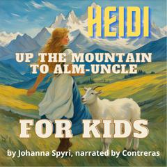 For kids: Up the Mountain to Alm‑Uncle by Johanna Spyri audiobook