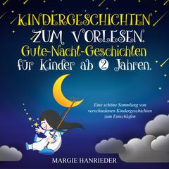 Kindergeschichten zum Vorlesen by Margie Hanrieder audiobook