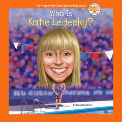 Who Is Katie Ledecky? by James Buckley audiobook