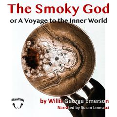 The Smoky God by Willis George Emerson audiobook