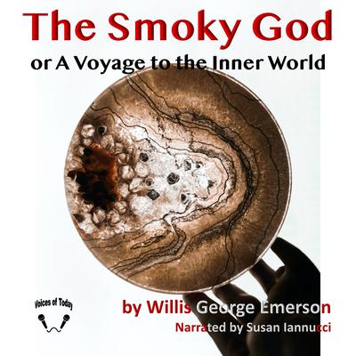 The Smoky God by Willis George Emerson audiobook