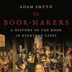 The Book-Makers by Adam Smyth audiobook