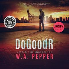 DoGoodR by W. A. Pepper audiobook