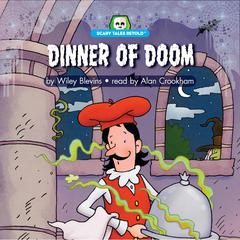 Dinner of Doom by Wiley Blevins audiobook