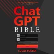 Chat GPT Bible - Social Media Marketing Special Edition by  Lucas Foster audiobook