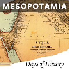 Mesopotamia by Days of History audiobook