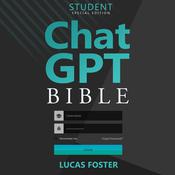 Chat GPT Bible - Student's Special Edition by  Lucas Foster audiobook