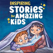 Inspiring Stories for Amazing Kids by  Nadia Ross audiobook