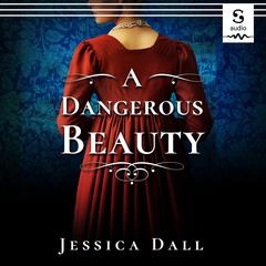 A Dangerous Beauty by Jessica Dall audiobook