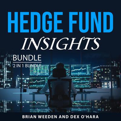 Hedge Fund Insights Bundle, 2 in 1 Bundle by Brian Weeden audiobook