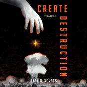 Create Destruction by  Ryan A. Kovacs audiobook