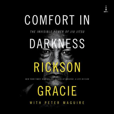 Comfort in Darkness by Rickson Gracie audiobook