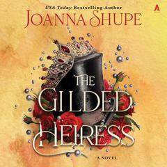 The Gilded Heiress by Joanna Shupe audiobook