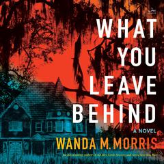 What You Leave Behind by Wanda M. Morris audiobook