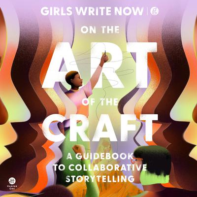 On the Art of the Craft by Girls Write Now audiobook