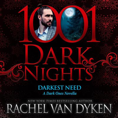 Darkest Need by Rachel Van Dyken audiobook