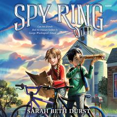 Spy Ring by Sarah Beth Durst audiobook