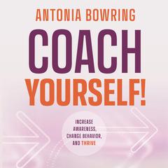 Coach Yourself by Antonia Bowring  audiobook
