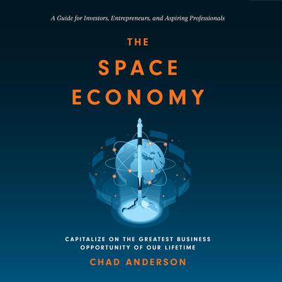 The Space Economy by Chad Anderson audiobook