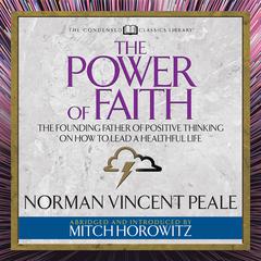 The Power of Faith (Condensed Classics) by Norman Vincent Peale audiobook