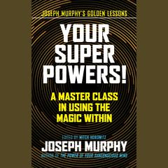 Your Super Powers! by Joseph Murphy audiobook