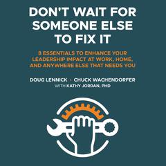 Don't Wait for Someone Else to Fix It by Doug Lennick audiobook
