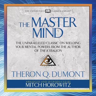 The Master Mind (Condensed Classics) by Theron Dumont audiobook