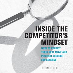 Inside the Competitor's Mindset by John Horn audiobook