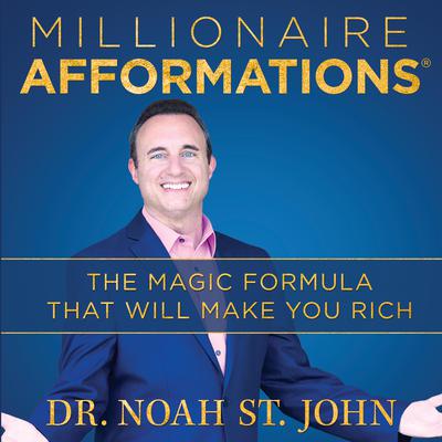 Millionaire Afformations® by Noah St. John audiobook
