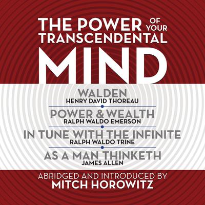 The Power of Your Transcendental Mind (Condensed Classics) by Mitch Horowitz audiobook