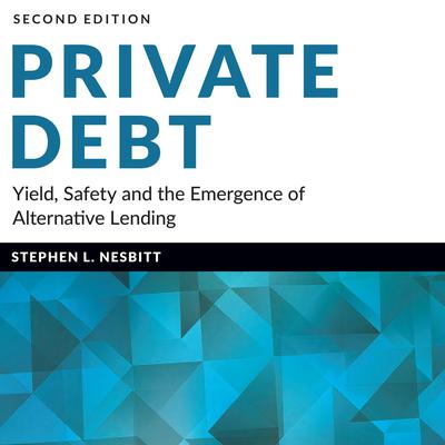 Private Debt by Stephen L. Nesbitt audiobook