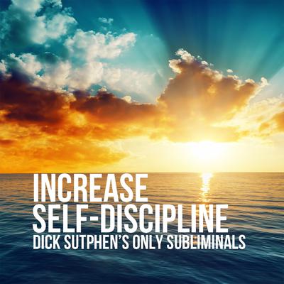 Increase Self-Discipline by Dick Sutphen audiobook