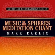 Music of the Spheres Meditation Chant by  Mark Earlix audiobook