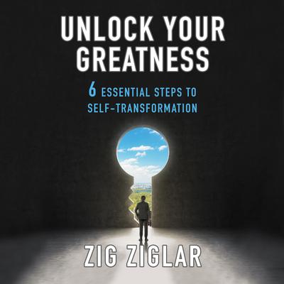 Unlock Your Greatness by Zig Ziglar audiobook