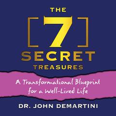 The 7 Secret Treasures by John F. Demartini audiobook