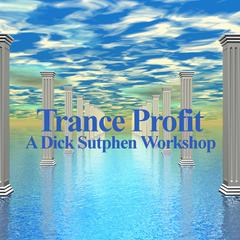 Trance Profit by Dick Sutphen audiobook