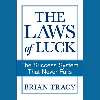 The Laws of Luck by Brian Tracy audiobook