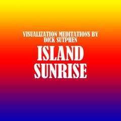 Island Sunrise by Dick Sutphen audiobook