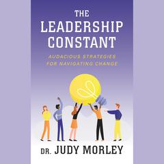The Leadership Constant by Judy Morley audiobook