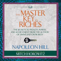 The Master Key to Riches (Condensed Classics) by Napoleon Hill audiobook