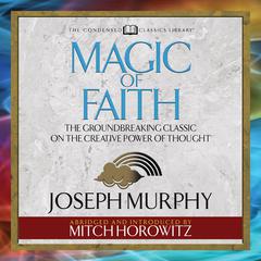 Magic of Faith (Condensed Classics) by Joseph Murphy audiobook