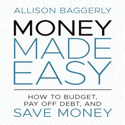 Money Made Easy by Allison Baggerly audiobook