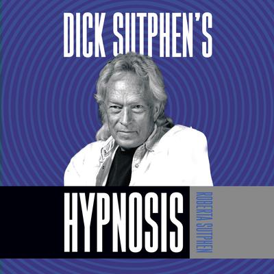 Dick Sutphen's Hypnosis by Roberta Sutphen audiobook