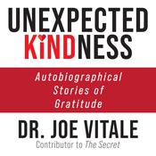 Unexpected Kindness by  Dr. Joe Vitale audiobook