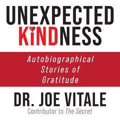 Unexpected Kindness by Joe Vitale audiobook