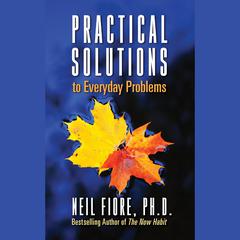 Practical Solutions to Everyday Problems by Neil A. Fiore audiobook
