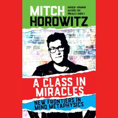 A Class in Miracles by Mitch Horowitz audiobook